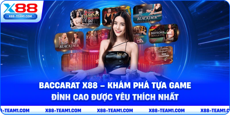 baccarat-x88-kham-pha-tua-game-dinh-cao-duoc-yeu-thich-nhat