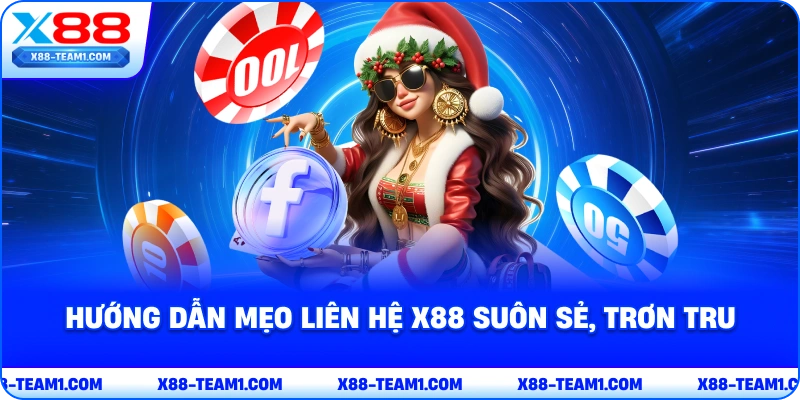 huong-dan-meo-lien-he-x88-suon-se-tron-tru